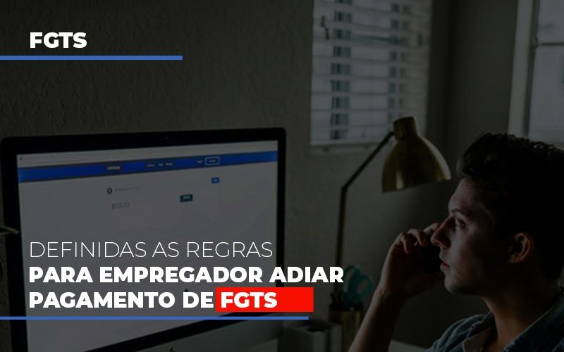 Definidas As Regas Para Empregador Adiar Pagamento De Fgts Notícias E Artigos Contábeis Em Minas Gerais | Contabilidade Araujo - Contabilidade em Januária - MG | Andrada Araujo Contabilidade