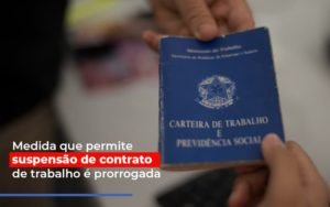 Medida Que Permite Suspensao De Contrato De Trabalho E Prorrogada Notícias E Artigos Contábeis Em Minas Gerais | Contabilidade Araujo - Contabilidade em Januária - MG | Andrada Araujo Contabilidade