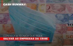 Cash Runway Conheca A Tecnica Que Pode Salvar As Empresas Da Crise Notícias E Artigos Contábeis Em Minas Gerais | Contabilidade Araujo - Contabilidade em Januária - MG | Andrada Araujo Contabilidade