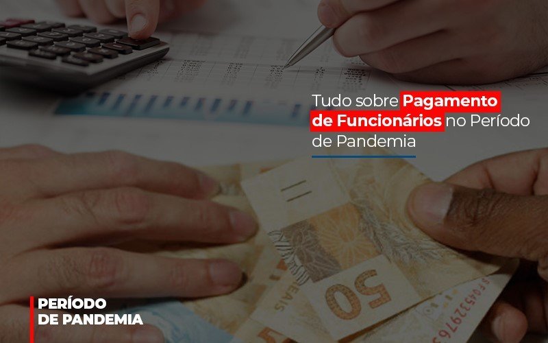 Tudo Sobre Pagamento De Funcionarios No Periodo De Pandemia Notícias E Artigos Contábeis Em Minas Gerais | Contabilidade Araujo - Contabilidade em Januária - MG | Andrada Araujo Contabilidade