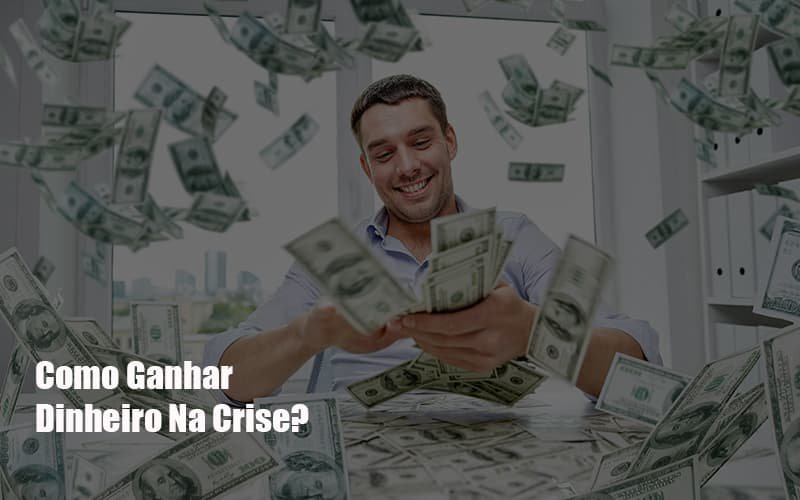 Como Ganhar Dinheiro Na Crise Notícias E Artigos Contábeis Em Minas Gerais | Contabilidade Araujo - Contabilidade em Januária - MG | Andrada Araujo Contabilidade