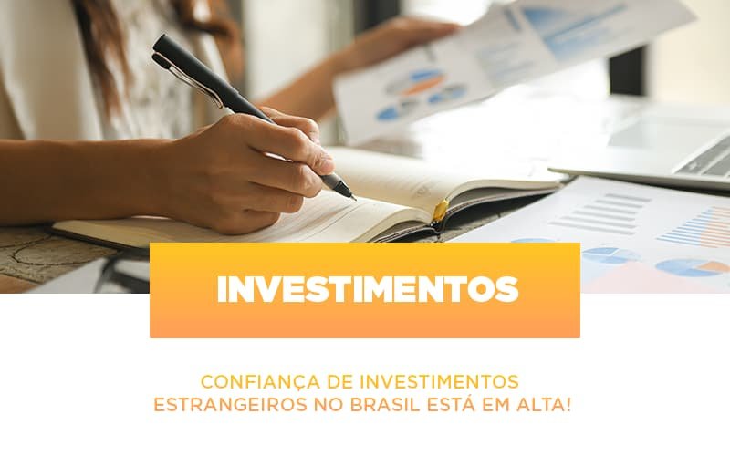 Confianca De Investimentos Estrangeiros No Brasil Esta Em Alta Notícias E Artigos Contábeis Em Minas Gerais | Contabilidade Araujo - Contabilidade em Januária - MG | Andrada Araujo Contabilidade