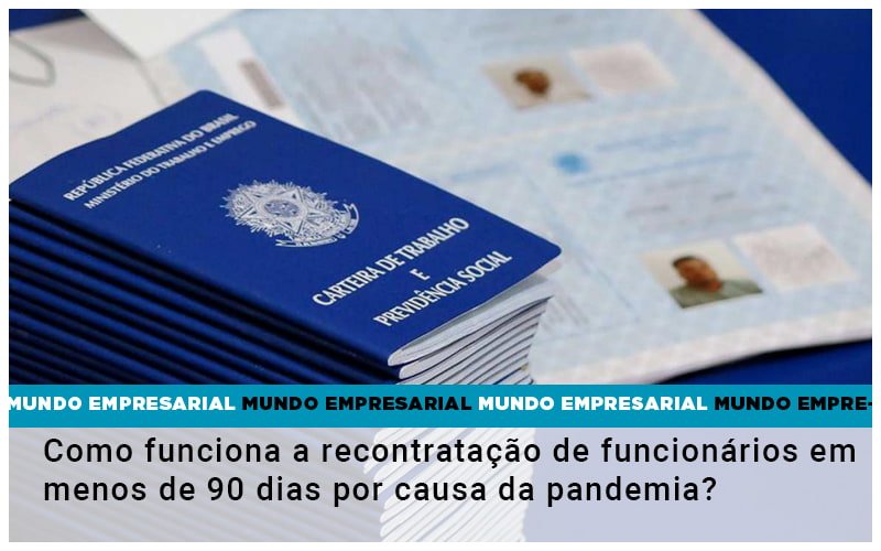Como Funciona A Recontratacao De Funcionarios Em Menos De 90 Dias Por Causa Da Pandemia Notícias E Artigos Contábeis Em Minas Gerais | Contabilidade Araujo - Contabilidade em Januária - MG | Andrada Araujo Contabilidade