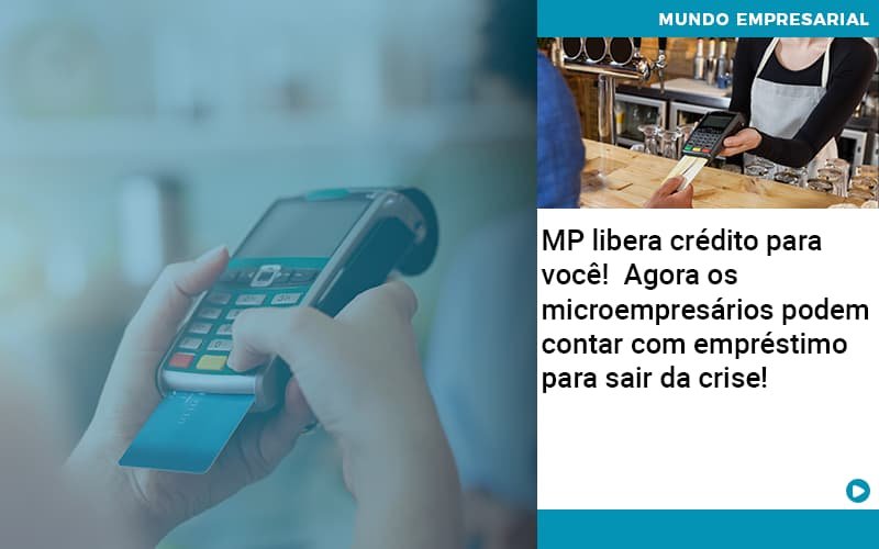 Mp Libera Credito Para Voce Agora Os Microempresarios Podem Contar Com Emprestimo Para Sair Da Crise Notícias E Artigos Contábeis Em Minas Gerais | Contabilidade Araujo - Contabilidade em Januária - MG | Andrada Araujo Contabilidade