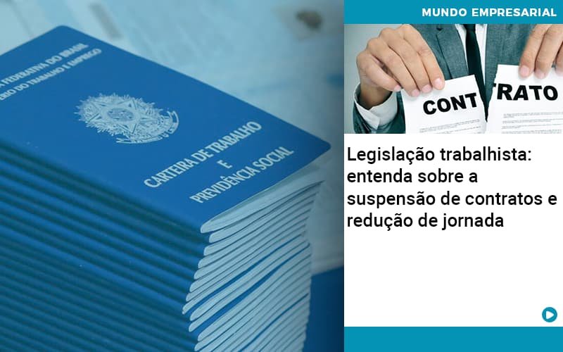 Legislacao Trabalhista Entenda Sobre A Suspensao De Contratos E Reducao De Jornada Quero Montar Uma Empresa Notícias E Artigos Contábeis Em Minas Gerais | Contabilidade Araujo - Contabilidade em Januária - MG | Andrada Araujo Contabilidade