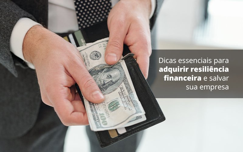 Dicas Essenciais Para Adquirir Resiliencia Financeira E Salvar Sua Empresa Post 1 Notícias E Artigos Contábeis Em Minas Gerais | Contabilidade Araujo - Contabilidade em Januária - MG | Andrada Araujo Contabilidade
