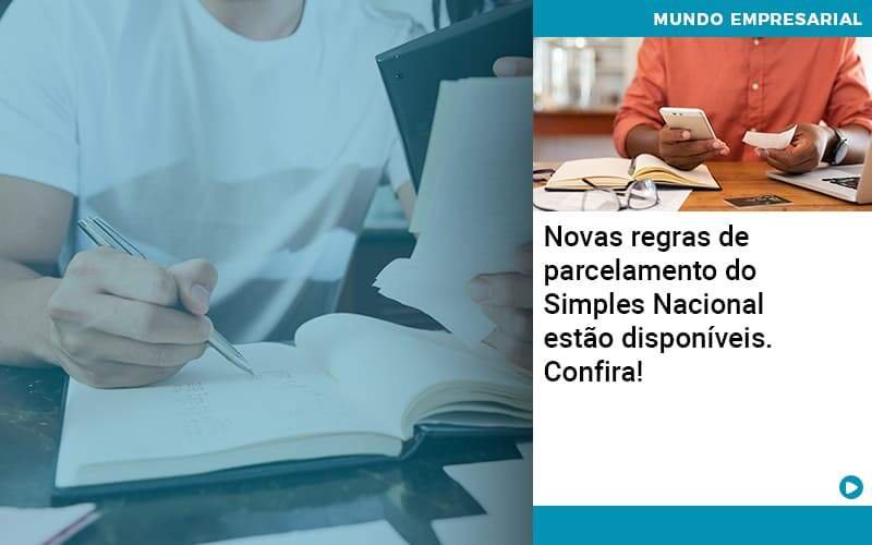 Novas Regras De Parcelamento Do Simples Nacional Estao Disponiveis Confira Organização Contábil Lawini Notícias E Artigos Contábeis Em Minas Gerais | Contabilidade Araujo - Contabilidade em Januária - MG | Andrada Araujo Contabilidade