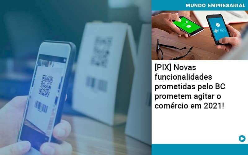 Pix Bc Promete Saque No Comercio E Compras Offline Para 2021 Notícias E Artigos Contábeis Em Minas Gerais | Contabilidade Araujo - Contabilidade em Januária - MG | Andrada Araujo Contabilidade