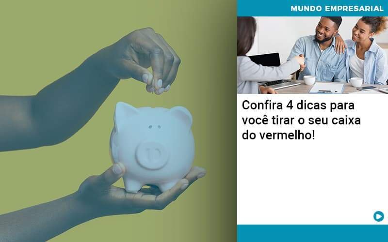 Confira 4 Dicas Para Você Tirar O Seu Caixa Do Vermelho Notícias E Artigos Contábeis Em Minas Gerais | Contabilidade Araujo - Contabilidade em Januária - MG | Andrada Araujo Contabilidade