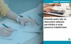 Entenda Quais Sao Os Descontos Salariais Permitidos E Evite Passivos Trabalhistas Notícias E Artigos Contábeis Em Minas Gerais | Contabilidade Araujo - Contabilidade em Januária - MG | Andrada Araujo Contabilidade