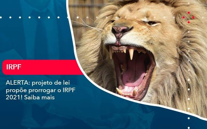 Aterta Projeto De Lei Propoe Prorrogar O Irpf 2021 Saiba Mais 1 Notícias E Artigos Contábeis Em Minas Gerais | Contabilidade Araujo - Contabilidade em Januária - MG | Andrada Araujo Contabilidade