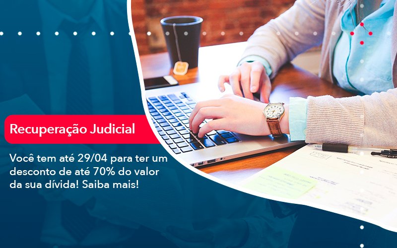 Voce Tem Ate 29 04 Para Ter Um Desconto De Ate 70 Do Valor Da Sua Divida Saiba Mais - Contabilidade em Januária - MG | Andrada Araujo Contabilidade