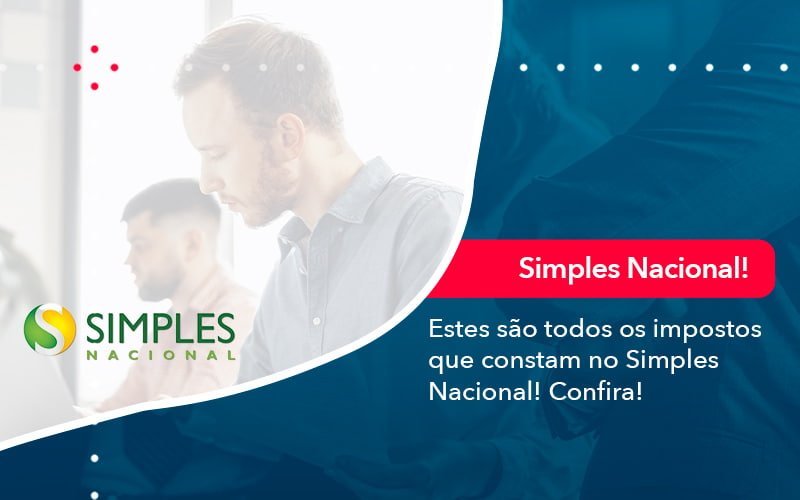 Simples Nacional Conheça Os Impostos Recolhidos Neste Regime (1) - Contabilidade em Januária - MG | Andrada Araujo Contabilidade
